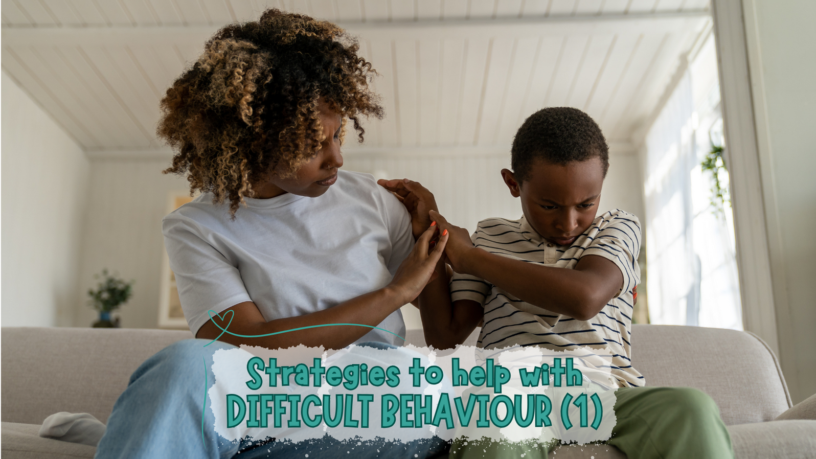 Strategies to Help With Difficul Behaviour (Part 1)